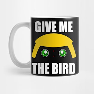 Give Me The Bird! Mug